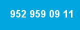 952 959 09 11